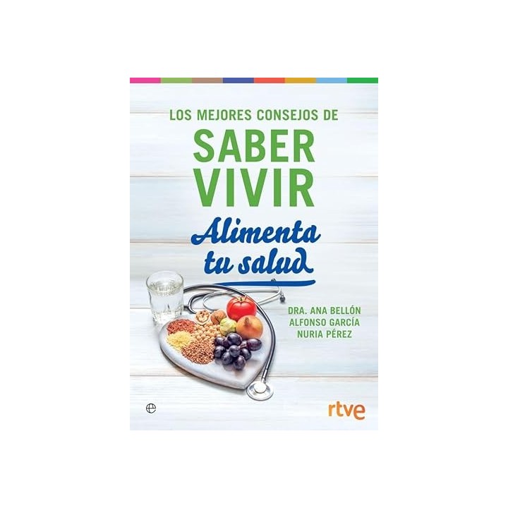 LOS MEJORES CONSEJOS DE SABER VIVIR. ALIMENTA TU SALUD
